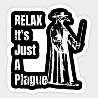 Relax It's Just a Plague Sticker